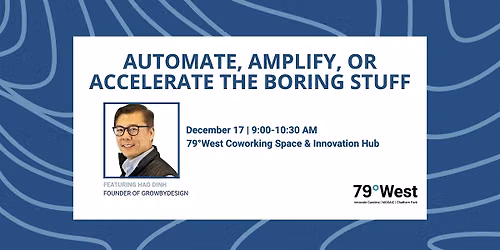 Automate, Amplify, or Accelerate the Boring Stuff