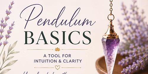 Pendulum Basics: A Tool for Intuition & Clarity