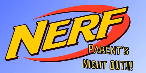 Nerf-Themed Parents Night Out \u2013 Kids Martial Arts Event