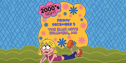 Club 90's presents 2000's Night at The Blue Note
