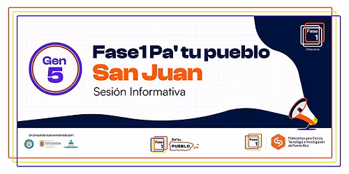 Fase1 Pa' Tu Pueblo San Juan: Sesi\u00f3n informativa Fase1 Intensive Gen.5