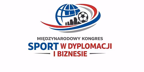 Mi\u0119dzynarodowy Kongres ,,Sport w dyplomacji i biznesie" || Toru\u0144, 26-28 sierpnia 2026 r.