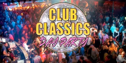 Club Classics Day Party: Brighton \ud83c\udf89
