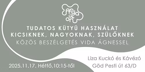 Tudatos k\u00fcty\u00fc haszn\u00e1lat: kicsiknek, nagyoknak sz\u00fcl\u0151knek