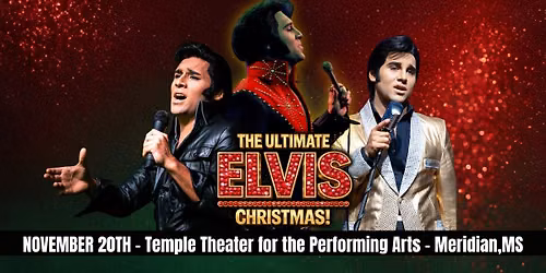 The Ultimate ELVIS Christmas - Meridian,MS