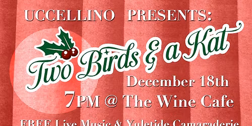 Uccellino Presents: Two Birds and a Kat