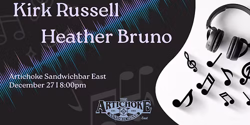 Kirk Russel & Heather Bruno Live @ The Artichoke Sandwichbar East