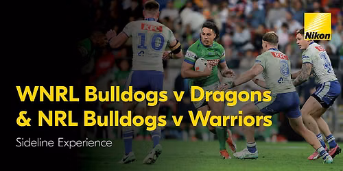 NRLW & NRL Double Header - Bulldogs v Dragons & Bulldogs v Warriors