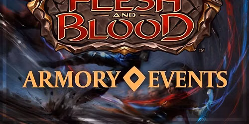 Flesh and Blood Armory @ Comic Hunter MONCTON - Weekly