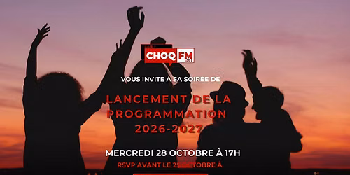 CHOQFM - SOIR\u00c9E DE LANCEMENT DE LA PROGRAMMATION  2026-2027