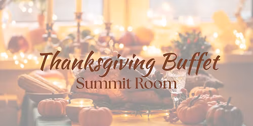 Thanksgiving Buffet - Celebrating 150 Years of the St. James Hotel!