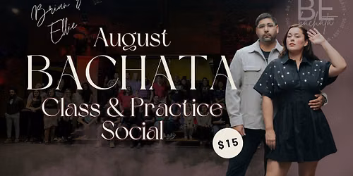 August BRIAN&ELLIE Bachata Class & Practice Hour Social