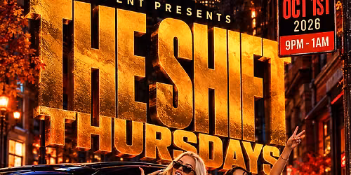 THE SHIFT THURSDAYS - THIRSTY THURSDAY