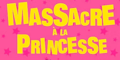 Massacre \u00e0 la princesse