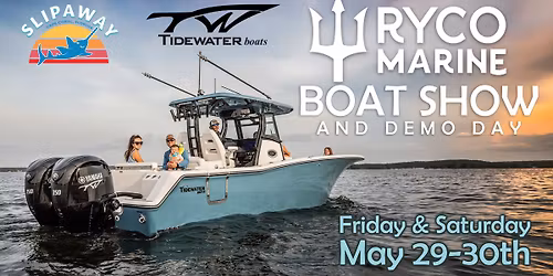 RYCO Marine Boat Show & Tidewater Demo Day @ Slipaway!