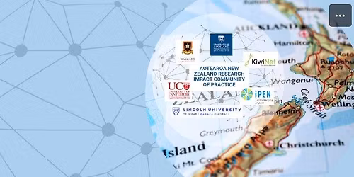 Aotearoa Research Impact Community of Practice (ARI CoP) Impact Pathways Event