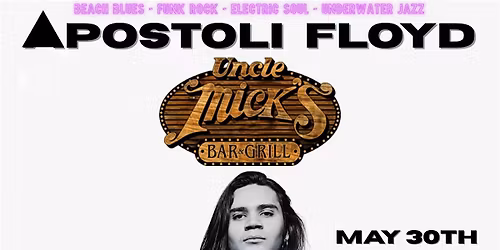 Apostoli Floyd! Is in Jupiter! at Uncle Mick\u2019s Bar & Grill! May 30th 8:30PM