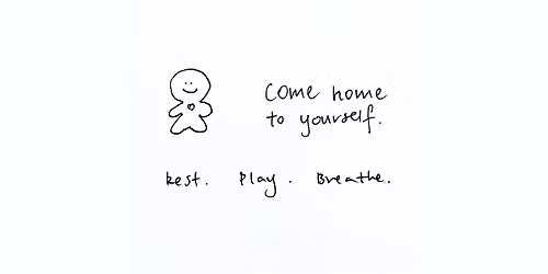 Come Home to Yourself