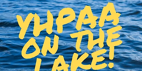 YHPAA On The Lake: Annual Boat Party 2026