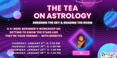 The Tea on Astrology with V. ~ 4-Week Course 