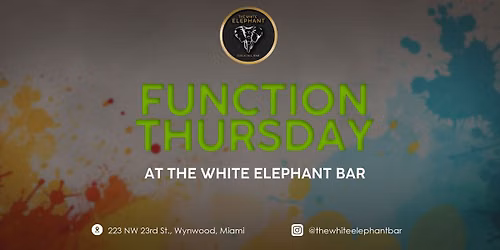 FUNCTION THURSDAY @ The White Elephant Bar - July 2 - No Cover