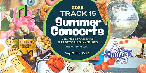 SUMMER CONCERT SERIES at Track 15! FRIDAY NIGHTS ALL SUMMER LONG