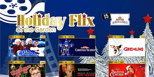 HOLIDAY FLIX AT THE GARDEN