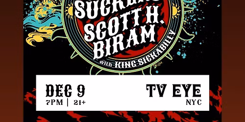 Supersuckers, Scott H. Biram, King Sickabilly