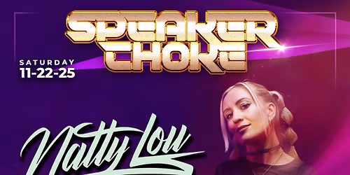 Speaker Choke Presents Natty Lou!!! 