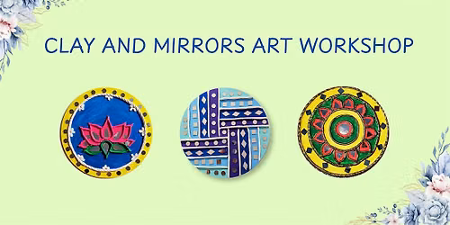 Clay and Mirrors Art Workshop \u2014 Create a Beautiful Home Decor Piece