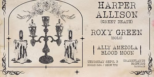 FREE SHOW: HARPER ALLISON \/ ROXY GREEN \/ ALLY AMEZOLA \/ BLOOD MOON