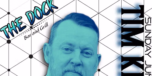 Live Music w\/ Tim Kinsey @ THE DOCK Bar & Grill
