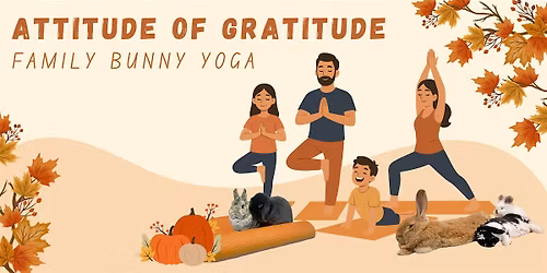 Attitude of Gratitude Family Bunny Yoga