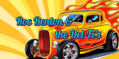 LIVE MUSIC - Roc Benton & the Del-fi's!