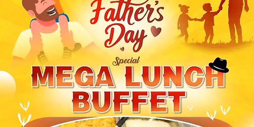 Father's Day Special Mega Lunch Buffet