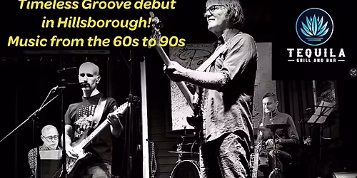 Timeless Groove Debuts at the Tequila Grill and Bar!