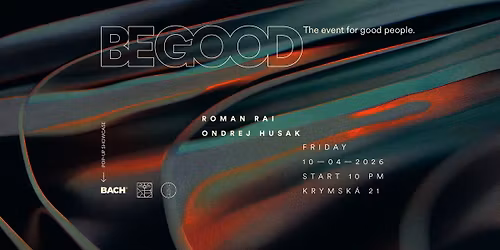 \u00b0 BE GOOD by BACH\u00ae w\/ Roman Rai & Ondrej Husak \u00b0
