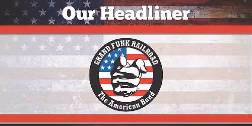 America's 250th Celebration Featuring Grand Funk Railroad