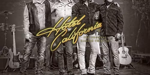 Hotel California \u2013 The Eagles Tribute