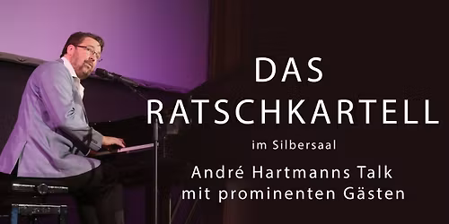 Das Ratschkartell - Andr\u00e9 Hartmanns Talk mit prominenten G\u00e4sten