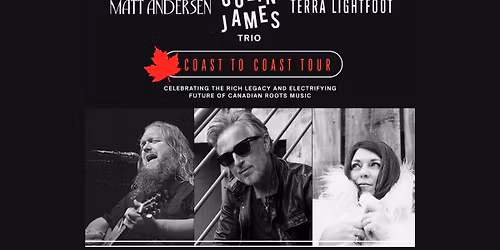 Colin James, Matt Andersen, & Terra Lightfoot