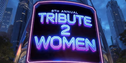 8th Annual Tribute 2 Women Event Tour 