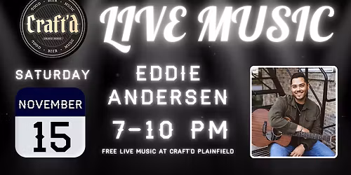 Craft'd Plainfield Live Music - Eddie Andersen - Saturday 11\/15