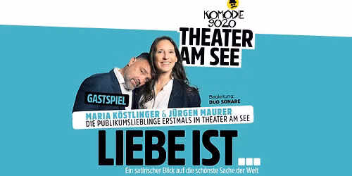 Gastspiel im THEATER AM SEE: Maria K\u00f6stlinger & J\u00fcrgen Maurer - LIEBE IST...
