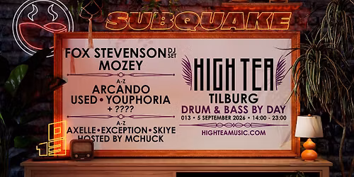 HIGH TEA Tilburg x SUBQUAKE 2026