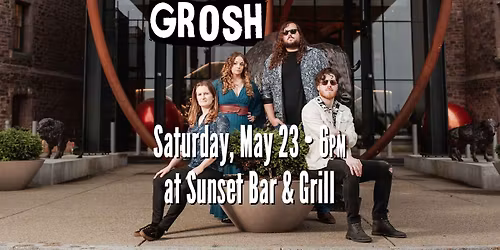 Grosh at Sunset Bar & Grill \u2022 Gritty Groove-Driven Rock
