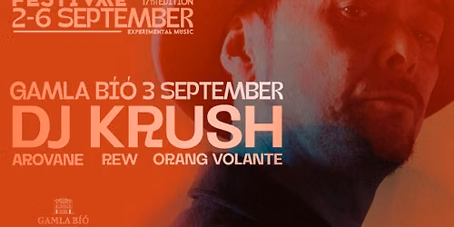 Dj Krush + Arovane - 3 September \u00ed Gamla B\u00ed\u00f3 - Extreme Chill Festival 2026 