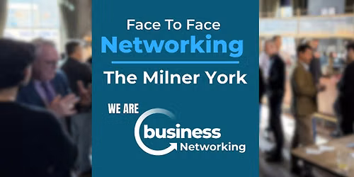 Networking YORK - Face to Face Networking  at The Milner Hotel