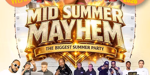 Midsummer Mayhem||BIGGEST SUMMER PARTY