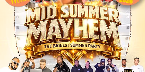 Midsummer Mayhem||BIGGEST SUMMER PARTY
